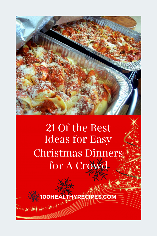 21 Of the Best Ideas for Easy Christmas Dinners for A Crowd – Best Diet